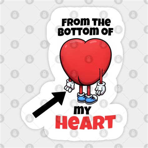 From The Bottom Of My Heart From The Bottom Of My Heart Sticker