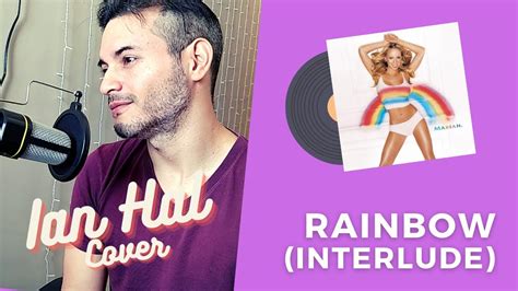 Mariah Careys Rainbow Interlude Ian Hal Music Cover Youtube