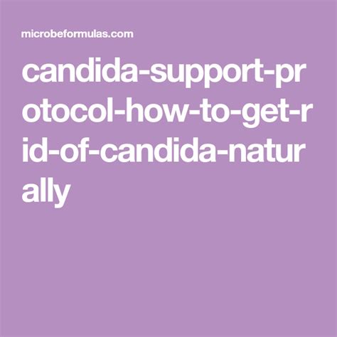 Candida Support Protocol How To Get Rid Of Candida Naturally Candida