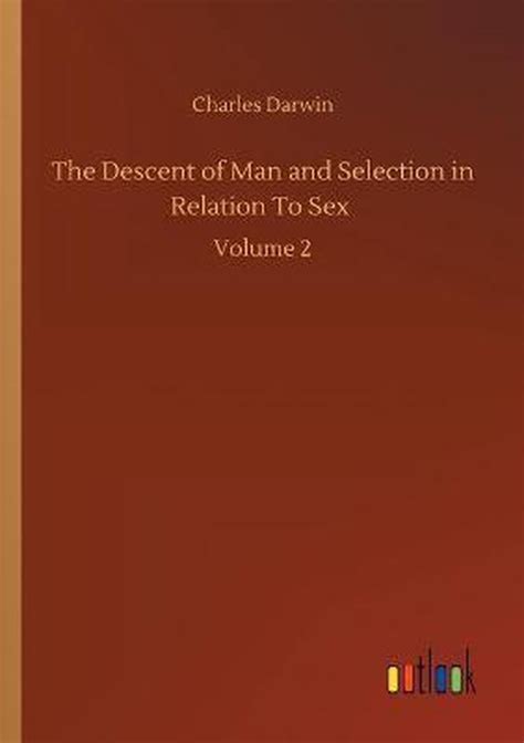 The Descent Of Man And Selection In Relation To Sex Charles Darwin 9783752328523