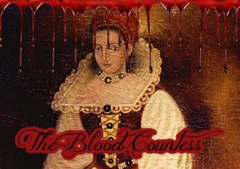 Elizabeth Bathory The Blood Countess The Scare Chamber