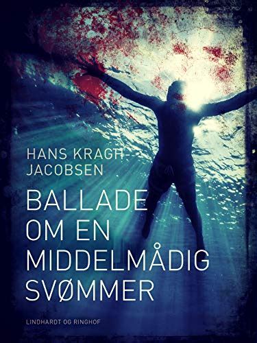 Ballade Om En Middelm Dig Sv Mmer Danish Edition Ebook Jacobsen