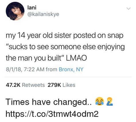 Lani My 14 Year Old Sister Posted On Snap Sucks To See Someone Else Enjoying The Man You Built