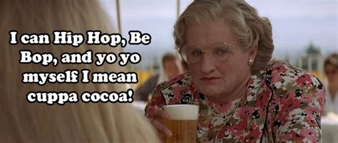 No one has added any quotes, maybe you should be the first! 20 Euphegenia Doubtfire Quotes To Celebrate The 20th ...