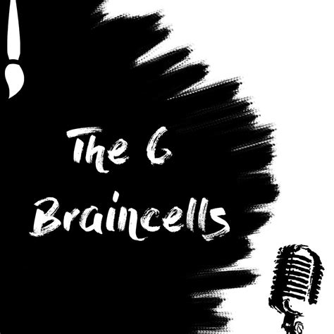 The 6 Braincells Podcast The 6 Braincells Listen Notes