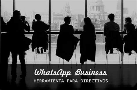 Whatsapp Business Herramienta Para Directivos Comunicaweb