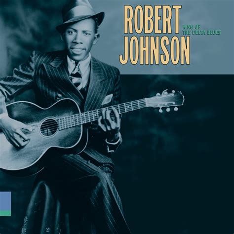 Robert Johnson King Of The Delta Blues Reviews Album Of The Year