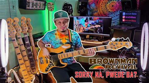 Sorry Na Pwede Ba Brownman Revival Bass Cover Opm Reggae Youtube