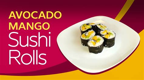 Easy Avocado Mango Sushi Roll Recipe Youtube