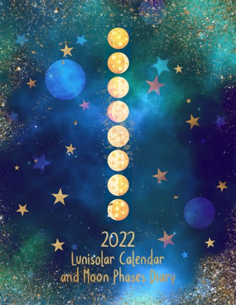 Buy 2022 Lunisolar Calendar And Moon Phases Diary Includes Lunar