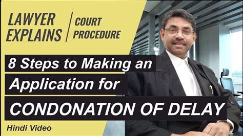 8 Steps To Making A Condonation Of Delay Application In Court विलंब