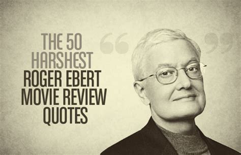 The 50 Harshest Roger Ebert Movie Review Quotes Complex