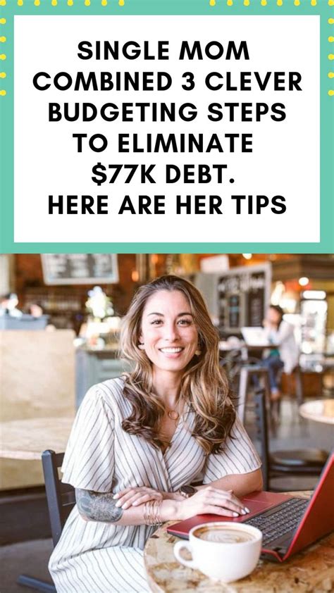 single mom combined 3 clever budgeting steps to eliminate 77k debt here are her tips