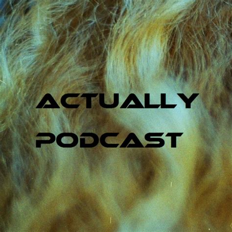 Actually Podcast - YouTube