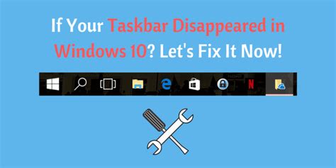 If Your Taskbar Disappeared In Windows 10 Let S Fix It Now