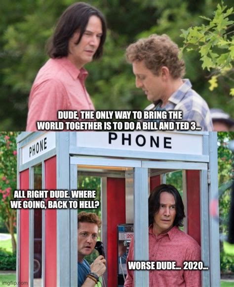 Image Tagged In Bill And Ted2020time Travelfunny Memes Imgflip