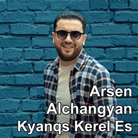 Kyanqs Kerel Es Single By Arsen Alchangyan Spotify