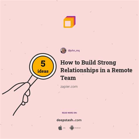 How To Build Strong Relationships In A Remote Team Deepstash
