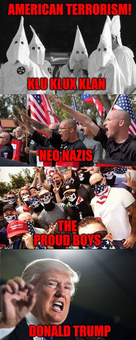 Image Tagged In Ku Klux Klanneo Nazisproud Boysdonald Trump Imgflip