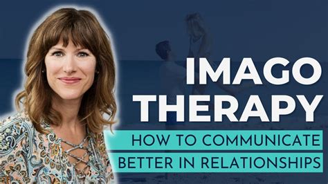 Imago Therapy How To Communicate Better In Relationships Youtube