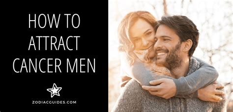 How To Attract Cancer Men 15 Dos And Donts You Should Know
