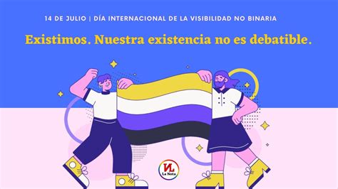 14 De Julio Día Internacional De La Visibilidad No Binaria La Nota Tucumán Periodismo
