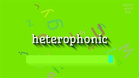 How To Say Heterophonic High Quality Voices Youtube