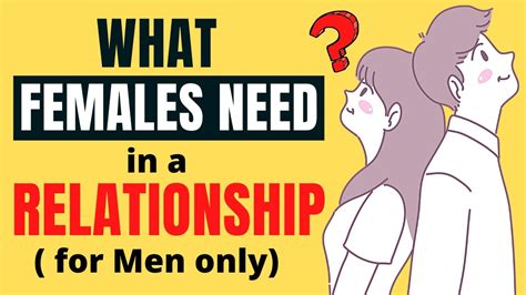 Relationship Advice For Men What Females Need In A Relationship Youtube