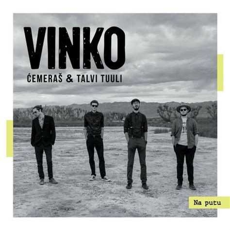 Vinko Ćemeraš Talvi Tuuli Na Putu lyrics and songs Deezer