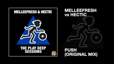 Melleefresh And Hectic Push Original Mix Youtube