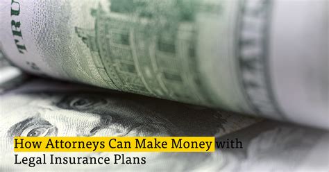 How Attorneys Can Make Money With Legal Insurance Plans
