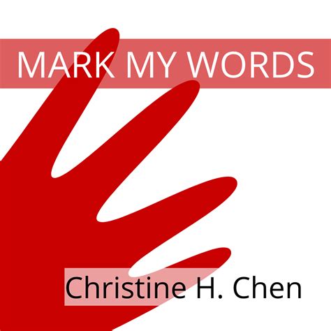 Christine H Chen Mark My Words Cleaver Magazine