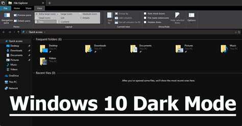 Microsoft Finally Launches Dark Theme For Windows 10s File Explorer