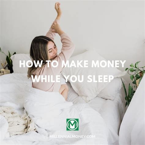 13 Easy Ways To Make Money While You Sleep Millennial Money