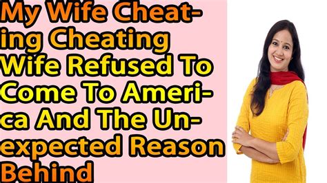 My Wife Cheating Cheating Wife Refused To Come To America And The Unexpected Reason Behind Youtube