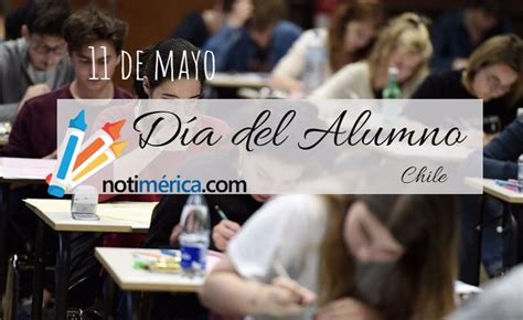 11 De Mayo Día Del Alumno En Chile ¿por Qué Se Celebra