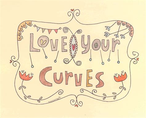 Love Your Curves Quotes Quotesgram