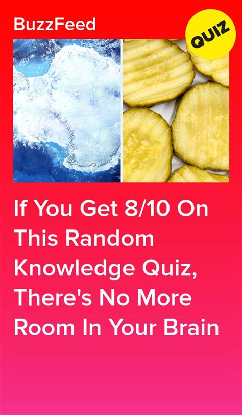 if you get 8 10 on this random knowledge quiz there s no more room in your brain knowledge