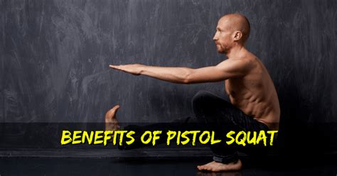 5 Amazing Benefits Of The Pistol Squat 4 Will Make Your Jaw Drop