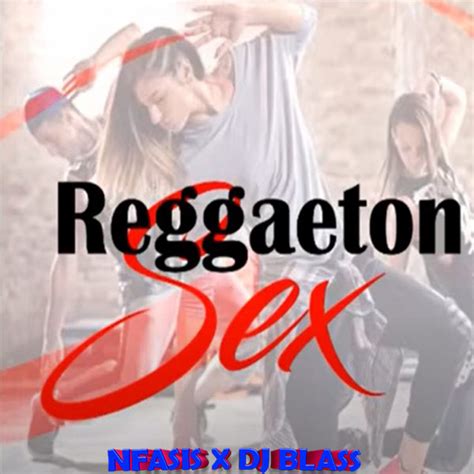 Reggaeton Sex Single By Nfasis Spotify