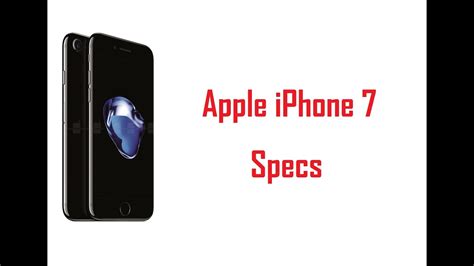 Apple Iphone 7 Specs Features And Price Youtube