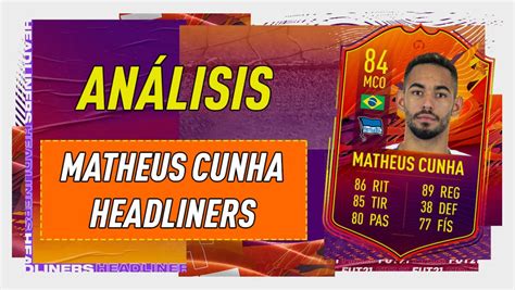 Like (0) dislike (0) matheus nunes 73 84. FIFA 21: análisis de Matheus Cunha Headliner, la nueva ...