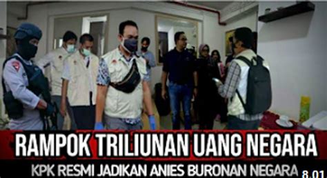 Hoax Kpk Resmi Jadikan Anies Baswedan Buronan Negara Karena Rampok