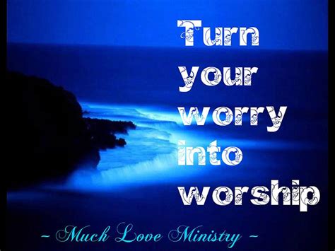 Turn Your Worry Into Worship Proverbs Wife Wonderful