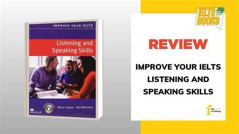[review chi tiết] improve your ielts listening and speaking skills the ielts workshop