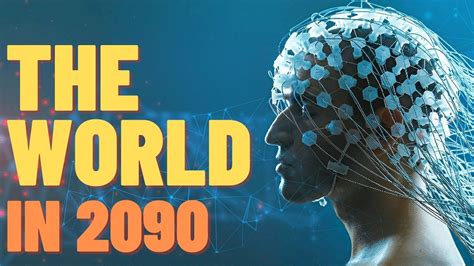 The World In 2090 Technologies 70 Years From Now Will Shock You