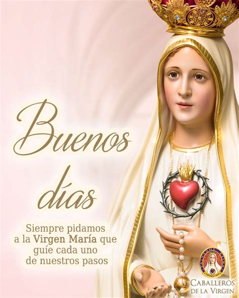 Buenos Días Siempre Pidamos A La Virgen María Que Guíe Cada Uno De