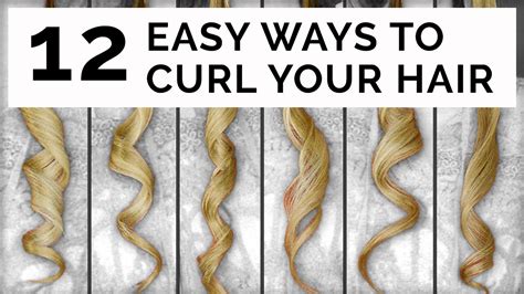 12 Easy Ways To Curl Your Hair Youtube
