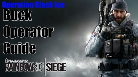 Rainbow Six Siege Buck Operator Guide The Skeleton Key Youtube Fec