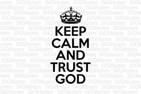 Keep Calm And Trust God Svg Faith Vector Digital Etsy